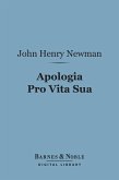 Apologia Pro Vita Sua (Barnes & Noble Digital Library) (eBook, ePUB)