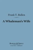 A Whaleman's Wife (Barnes & Noble Digital Library) (eBook, ePUB)
