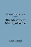 The Mystery of Metropolisville (Barnes & Noble Digital Library) (eBook, ePUB)