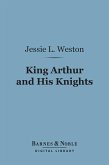 King Arthur and His Knights (Barnes & Noble Digital Library) (eBook, ePUB)
