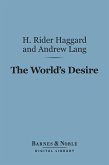 The World's Desire (Barnes & Noble Digital Library) (eBook, ePUB)