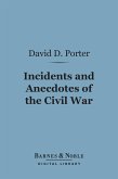 Incidents and Anecdotes of the Civil War (Barnes & Noble Digital Library) (eBook, ePUB)