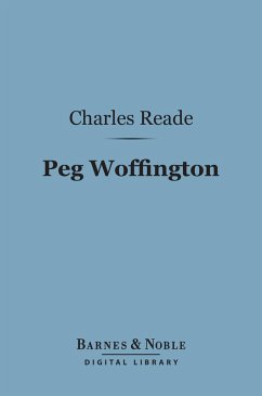 Peg Woffington (Barnes & Noble Digital Library) (eBook, ePUB) - Reade, Charles