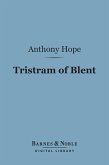 Tristram of Blent (Barnes & Noble Digital Library) (eBook, ePUB)