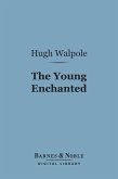 The Young Enchanted (Barnes & Noble Digital Library) (eBook, ePUB)