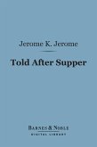 Told After Supper (Barnes & Noble Digital Library) (eBook, ePUB)