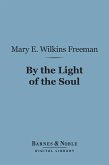 By the Light of the Soul (Barnes & Noble Digital Library) (eBook, ePUB)