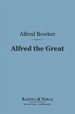 Alfred the Great (Barnes & Noble Digital Library) (eBook, ePUB)
