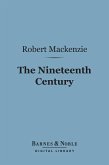 The Nineteenth Century (Barnes & Noble Digital Library) (eBook, ePUB)