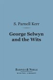 George Selwyn and the Wits (Barnes & Noble Digital Library) (eBook, ePUB)