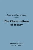 The Observations of Henry (Barnes & Noble Digital Library) (eBook, ePUB)