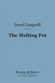 The Melting Pot (Barnes & Noble Digital Library) (eBook, ePUB)