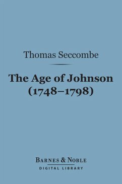 The Age of Johnson (1748-1798) (Barnes & Noble Digital Library) (eBook, ePUB) - Seccombe, Thomas