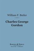 Charles George Gordon (Barnes & Noble Digital Library) (eBook, ePUB)