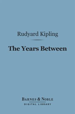 The Years Between (Barnes & Noble Digital Library) (eBook, ePUB) - Kipling, Rudyard