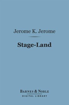 Stage-Land (Barnes & Noble Digital Library) (eBook, ePUB) - Jerome, Jerome K.