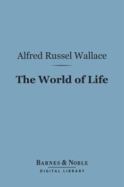 The World of Life (Barnes & Noble Digital Library) (eBook, ePUB) - Wallace, Alfred Russel