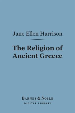 The Religion of Ancient Greece (Barnes & Noble Digital Library) (eBook, ePUB) - Harrison, Jane Ellen