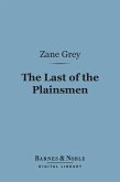 The Last of the Plainsmen (Barnes & Noble Digital Library) (eBook, ePUB)