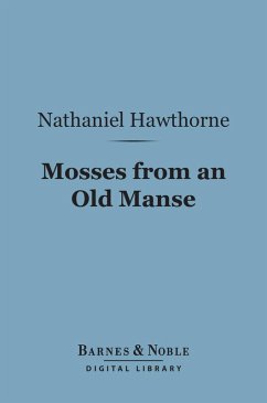 Mosses from an Old Manse (Barnes & Noble Digital Library) (eBook, ePUB) - Hawthorne, Nathaniel