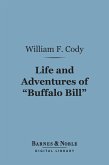 Life and Adventures of "Buffalo Bill" (Barnes & Noble Digital Library) (eBook, ePUB)