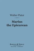 Marius the Epicurean (Barnes & Noble Digital Library) (eBook, ePUB)