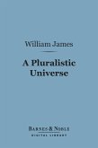 A Pluralistic Universe (Barnes & Noble Digital Library) (eBook, ePUB)