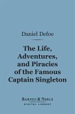 The Life, Adventures, and Piracies of the Famous Captain Singleton (Barnes & Noble Digital Library) (eBook, ePUB)