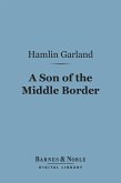 A Son of the Middle Border (Barnes & Noble Digital Library) (eBook, ePUB)