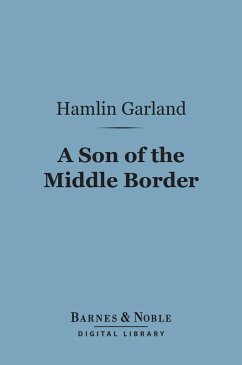 A Son of the Middle Border (Barnes & Noble Digital Library) (eBook, ePUB) - Garland, Hamlin