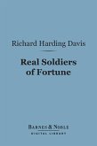 Real Soldiers of Fortune (Barnes & Noble Digital Library) (eBook, ePUB)