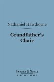 Grandfather's Chair (Barnes & Noble Digital Library) (eBook, ePUB)