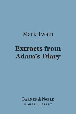 Extracts from Adam's Diary (Barnes & Noble Digital Library) (eBook, ePUB) - Twain, Mark