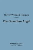 The Guardian Angel (Barnes & Noble Digital Library) (eBook, ePUB)