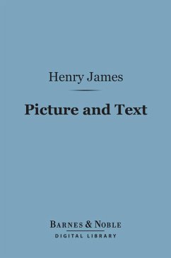 Picture and Text (Barnes & Noble Digital Library) (eBook, ePUB) - James, Henry