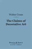 The Claims of Decorative Art (Barnes & Noble Digital Library) (eBook, ePUB)