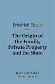 The Origin of the Family, Private Property and the State (Barnes & Noble Digital Library) (eBook, ePUB)