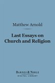 Last Essays on Church and Religion (Barnes & Noble Digital Library) (eBook, ePUB)