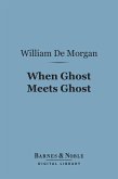 When Ghost Meets Ghost (Barnes & Noble Digital Library) (eBook, ePUB)