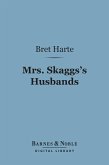 Mrs. Skaggs's Husbands (Barnes & Noble Digital Library) (eBook, ePUB)