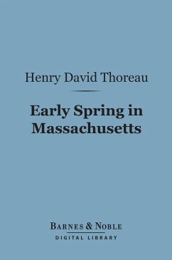 Early Spring in Massachusetts (Barnes & Noble Digital Library) (eBook, ePUB) - Thoreau, Henry David