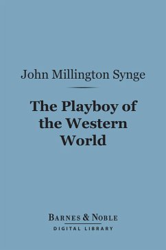 The Playboy of the Western World (Barnes & Noble Digital Library) (eBook, ePUB) - Synge, John Millington