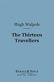 The Thirteen Travellers (Barnes & Noble Digital Library) (eBook, ePUB)