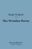 The Wooden Horse (Barnes & Noble Digital Library) (eBook, ePUB)