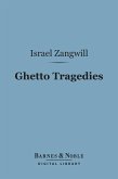Ghetto Tragedies (Barnes & Noble Digital Library) (eBook, ePUB)