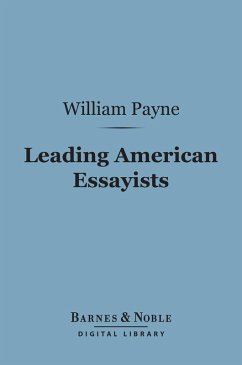 Leading American Essayists (Barnes & Noble Digital Library) (eBook, ePUB) - Payne, William