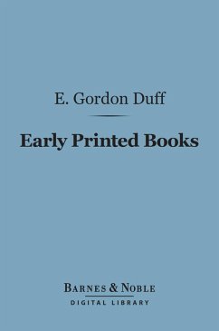 Early Printed Books (Barnes & Noble Digital Library) (eBook, ePUB) - Duff, E. Gordon