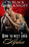 How To Meet Your Alpha (eBook, ePUB) How To Meet Your Alpha (eBook, ePUB)