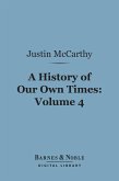 A History of Our Own Times, Volume 4 (Barnes & Noble Digital Library) (eBook, ePUB)