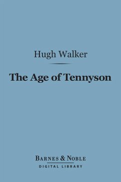 The Age of Tennyson (Barnes & Noble Digital Library) (eBook, ePUB) - Walker, Hugh